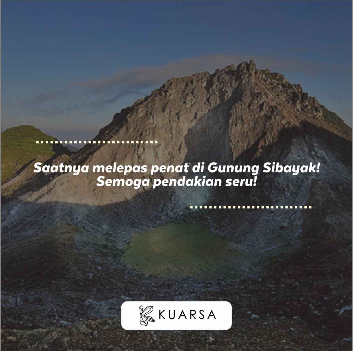 20 Quotes Aesthetic Tentang Gunung Sibayak 2181 MDPL