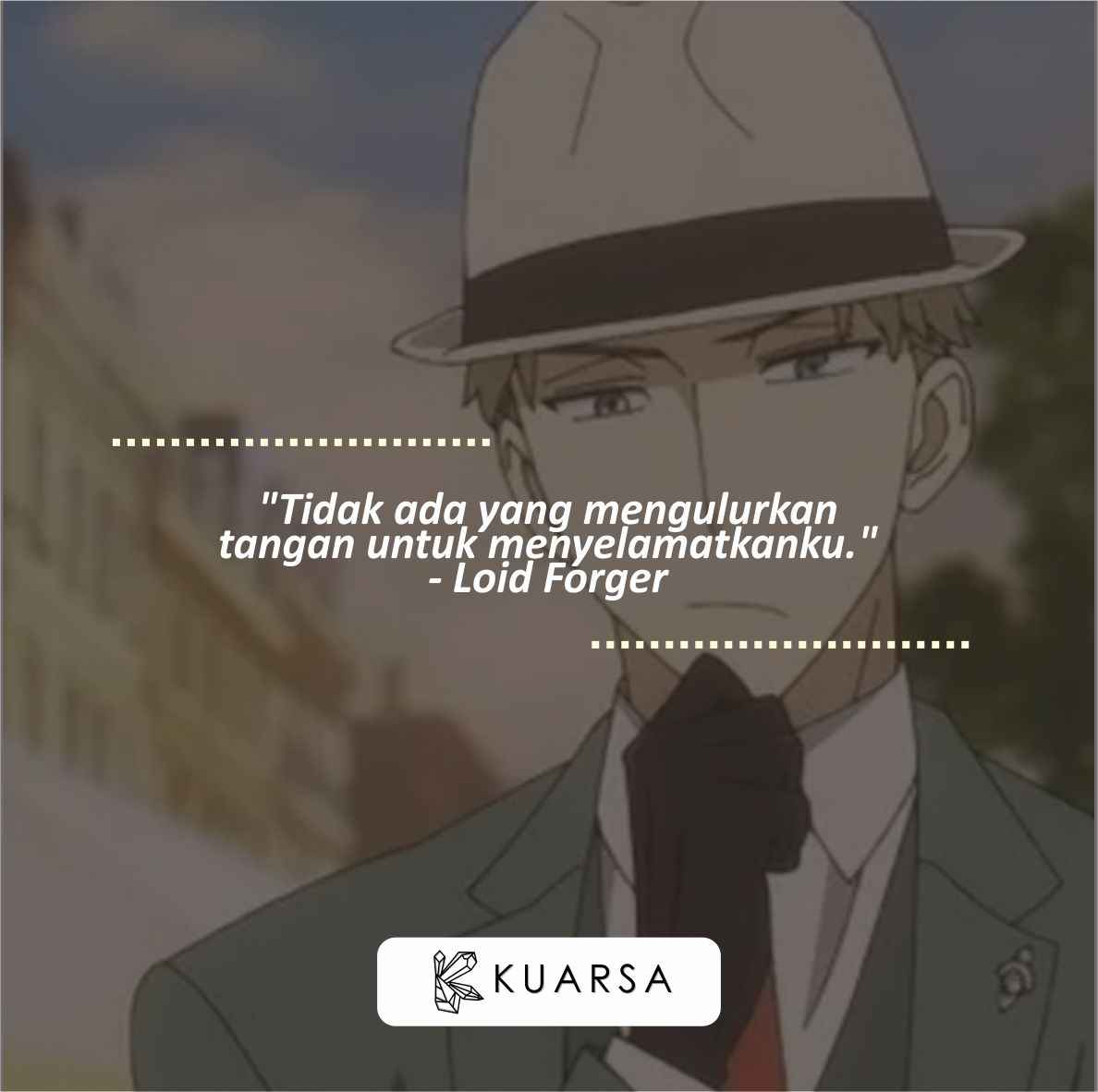 21 Quotes Loid Forger Twilight Spy X Family, Kutipan Gambar Aesthetic