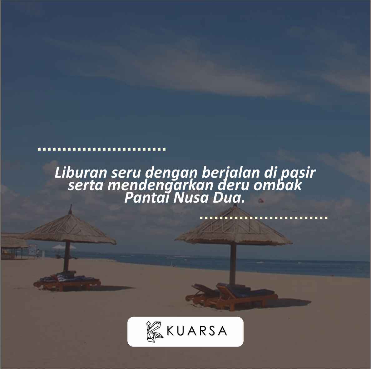 20 Quotes Aesthetic Liburan di Pantai Nusa Dua, Cocok Buat Caption IG Keren