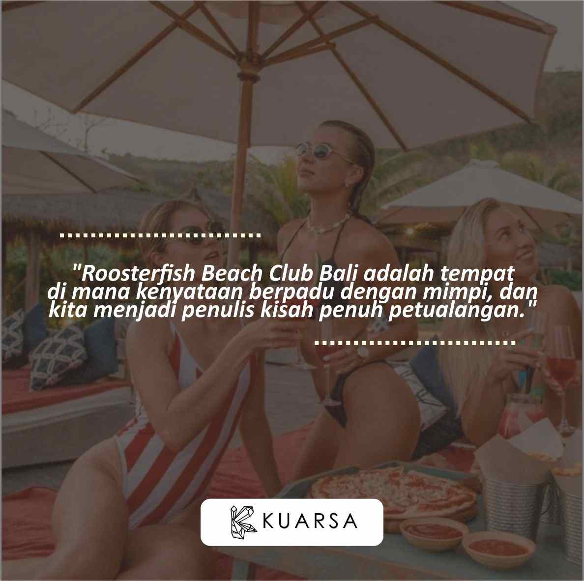 20 Quotes Aesthetic Bersenang-Senang di Roosterfish Beach Club Bali