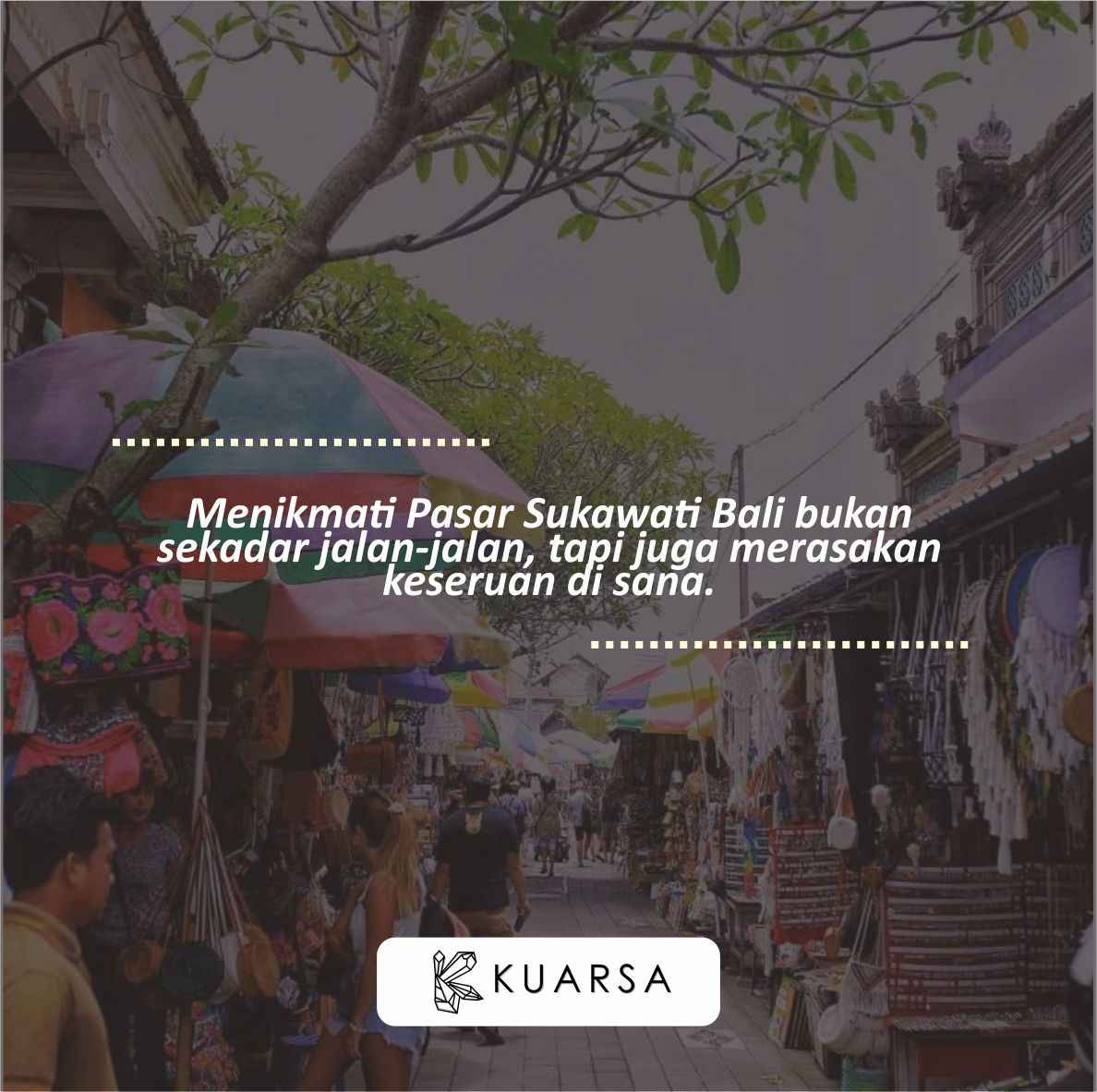 20 Quotes Aesthetic Liburan di Pasar Sukawati Bali, Bisa Untuk Caption Instagram Keren