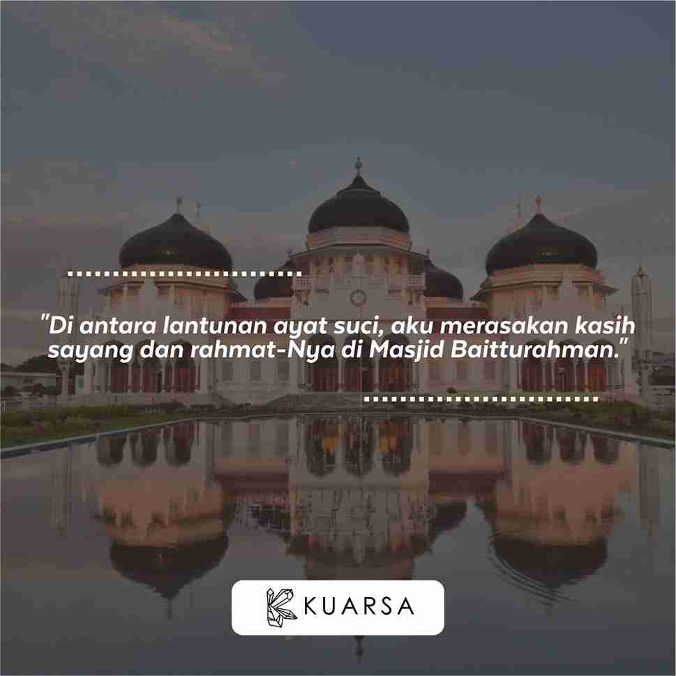 20 Kata-Kata Berkunjung ke Masjid Baitturahman Aceh, Quotes Bersyukur Bisa Sholat di Masjid Baitturahman Aceh