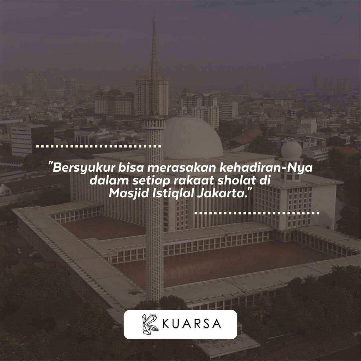 20 Kata-Kata Berkunjung ke Masjid Istiqlal Jakarta, Quotes Bersyukur Bisa Sholat di Masjid Istiqlal Jakarta