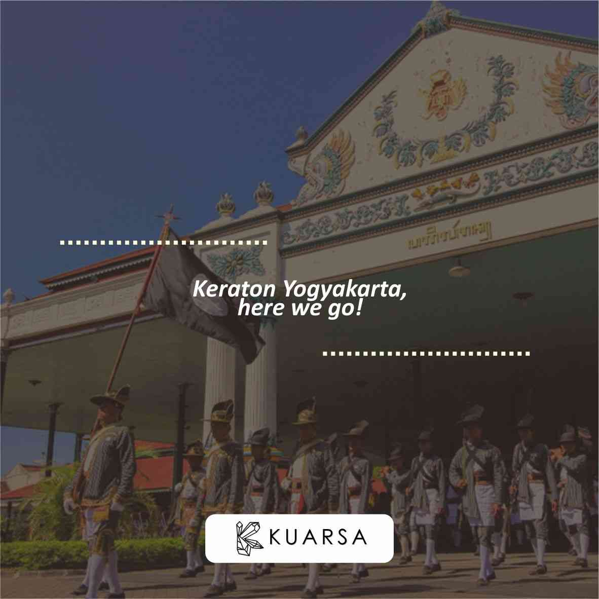 20 Quotes Aesthetic Liburan di Keraton Yogyakarta, Bisa Untuk Caption Instagram Keren