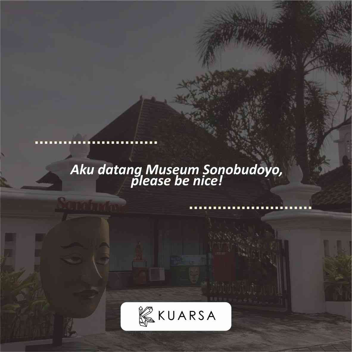 20 Quotes Aesthetic Liburan di Museum Sonobudoyo, Bisa Untuk Caption Instagram Keren