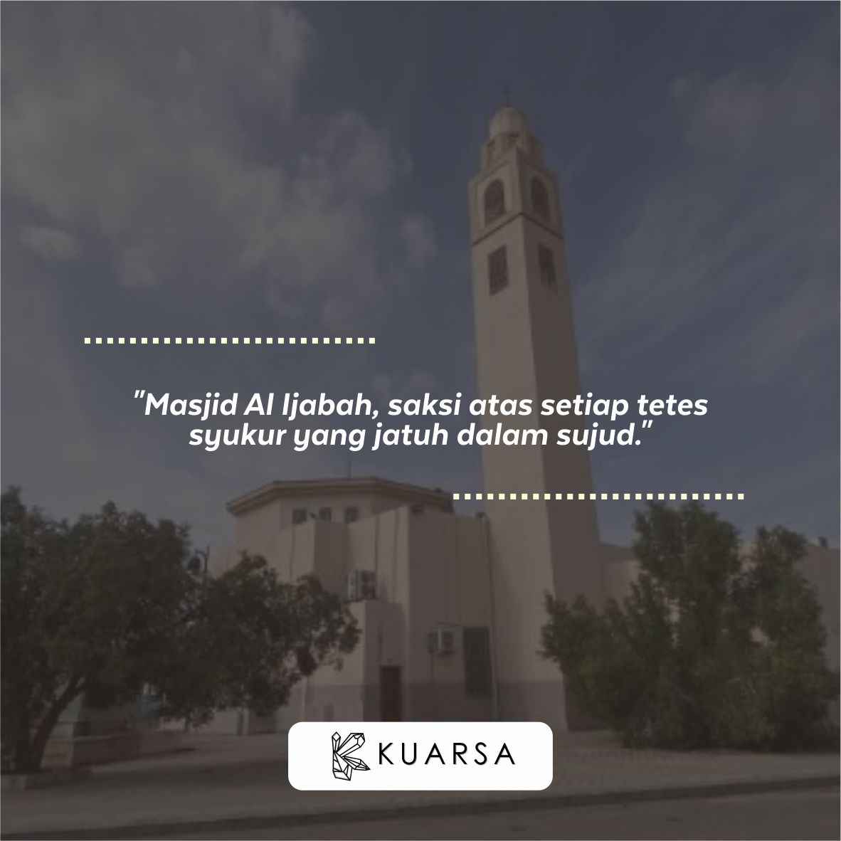 20 Kata-Kata Berkunjung ke Masjid Al Ijabah, Quotes Bersyukur Bisa Sholat di Masjid Al Ijabah