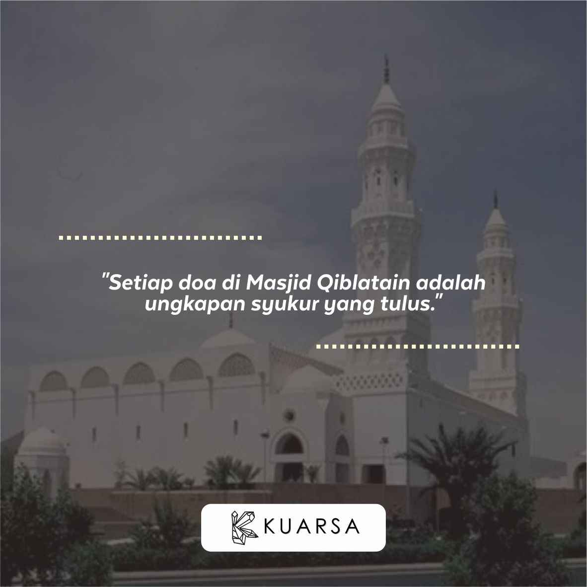 20 Kata-Kata Berkunjung ke Masjid Qiblatain, Quotes Bersyukur Bisa Sholat di Masjid Qiblatain