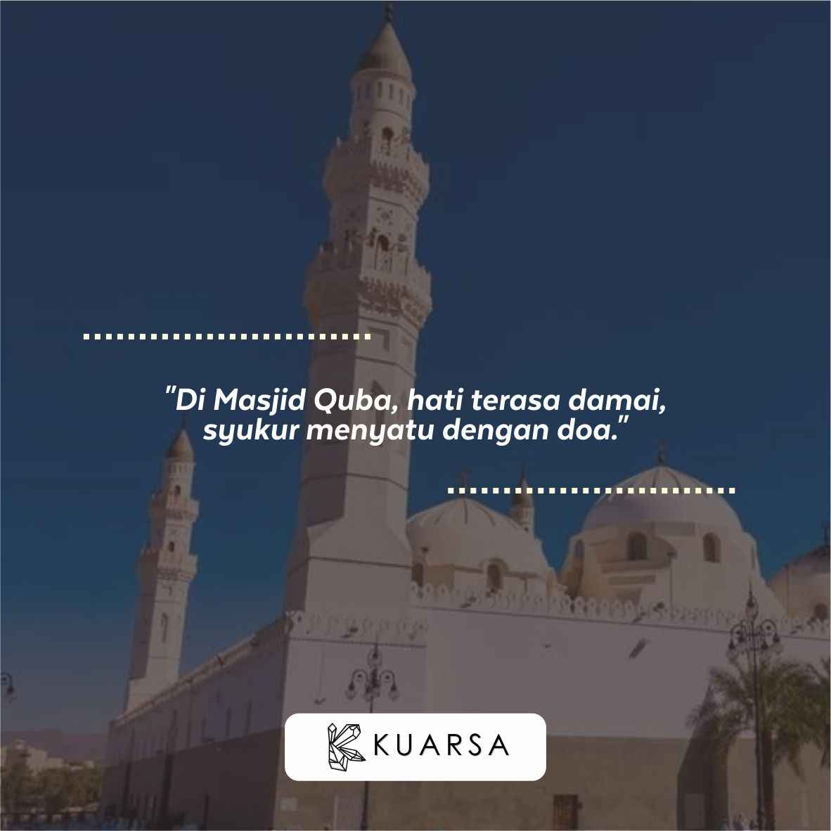 20 Kata-Kata Berkunjung ke Masjid Quba, Quotes Bersyukur Bisa Sholat di Masjid Quba