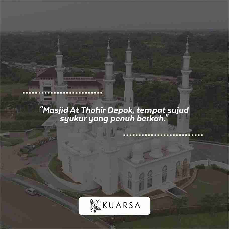 20 Kata-Kata Berkunjung ke Masjid At Thohir Depok, Quotes Bersyukur Bisa Sholat di Masjid At Thohir Depok